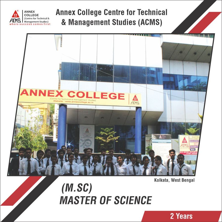 MASTER OF SCIENCE [M.SC] at Annex College Centre For Technical & Management Studies , Kolkata